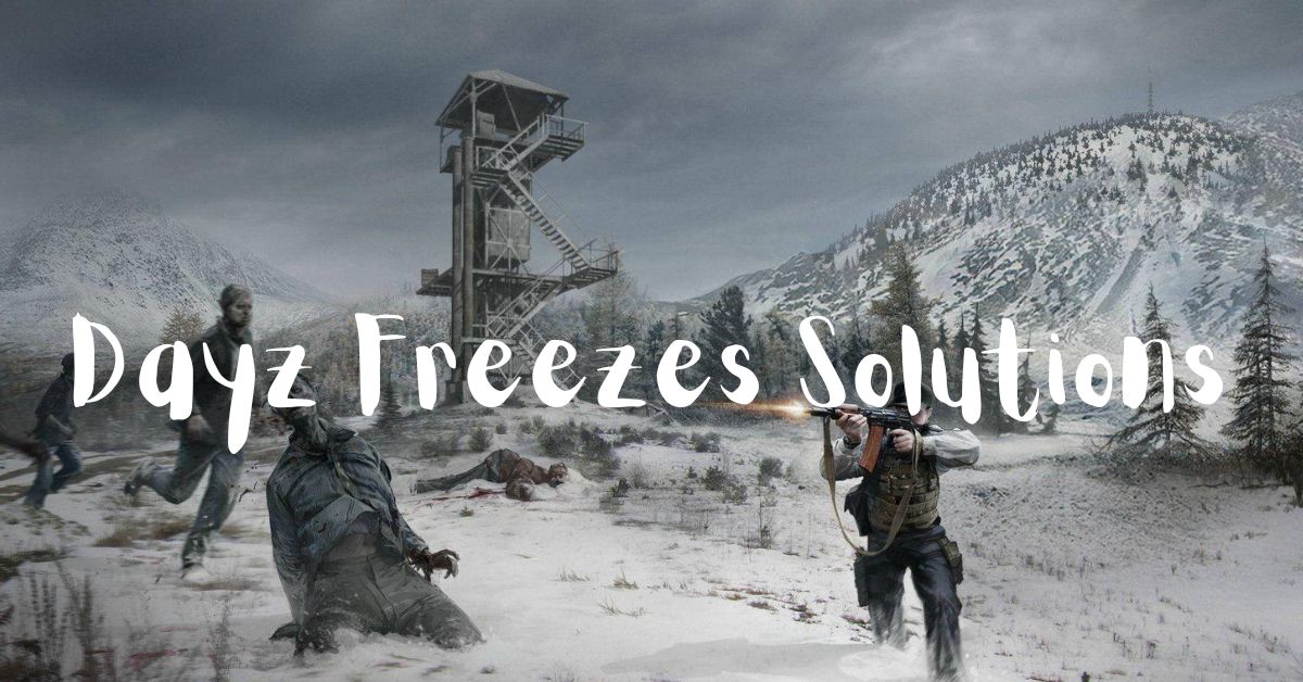 Dayz Freezes Solutions 2