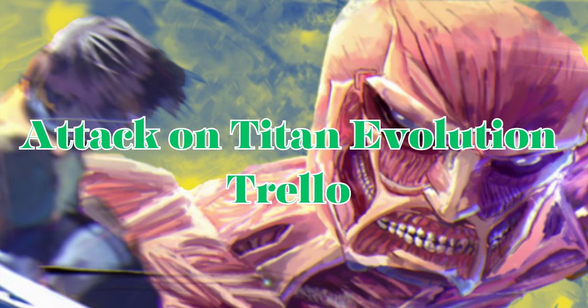 Attack on Titan Evolution Trello