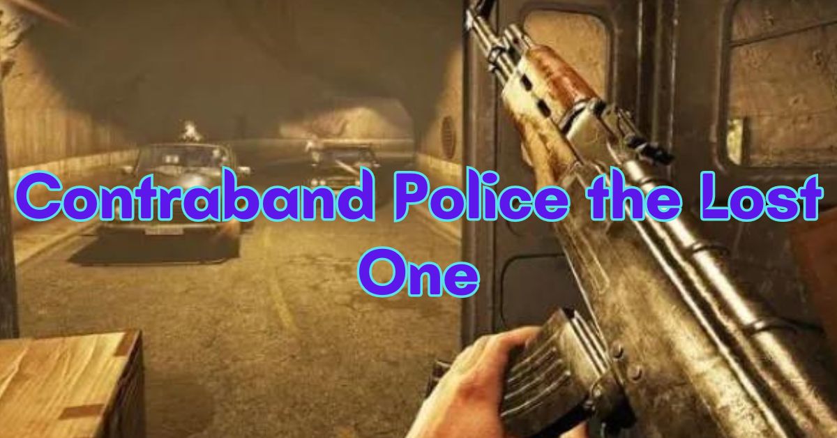 Contraband Police the Lost One