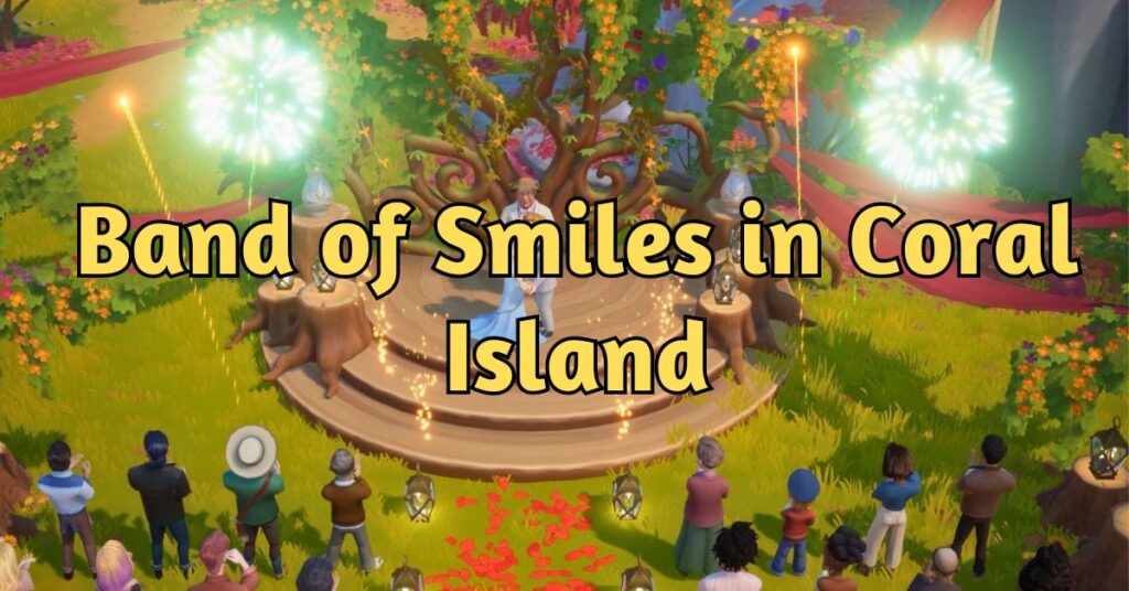 Band of Smiles in Coral Island