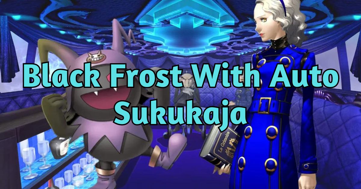 Black Frost With Auto Sukukaja