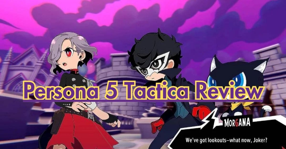 Review: 'Persona 5 Tactica' successfully adapts series to strategy genre