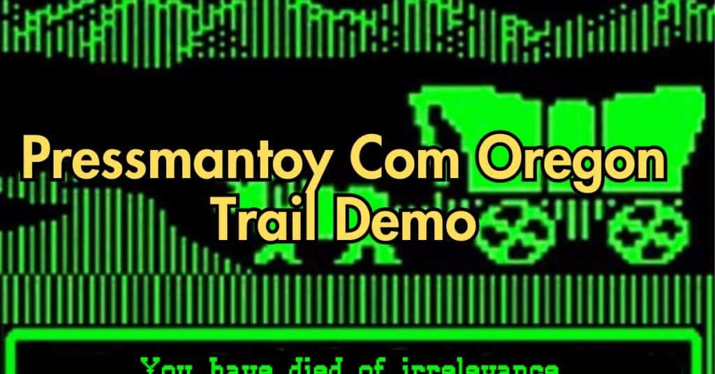 Pressmantoy Com Oregon Trail Demo